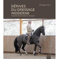 Manuel d'Equitation : Drives du Dressage Moderne - Philippe KARL