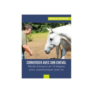 Converser avec son Cheval : Livre sur la Communication Equine 