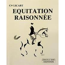 Manuel de Dressage du Cheval de Sport : Equitation Raisonnée Cdt Licart 