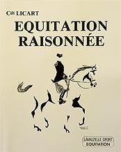 Manuel de Dressage du Cheval de Sport : Equitation Raisonnée Cdt Licart 