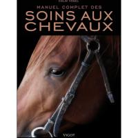Manuel Complet de Soins Aux Chevaux C. VOGEL, Editions VIGOT