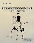 Manuel de Dressage: Perfectionnement questre, Cdt LICART 